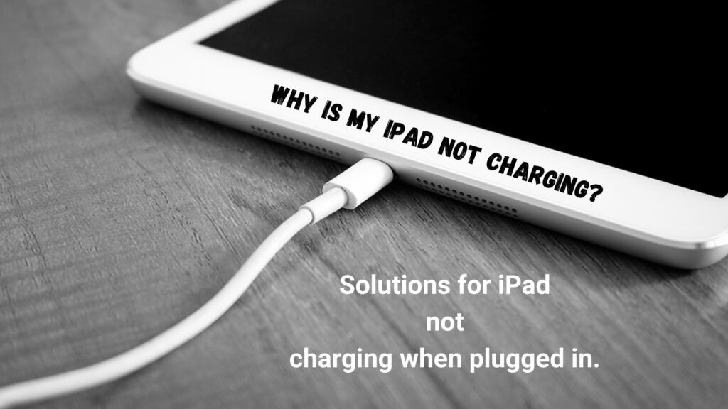 Why Is My iPad not Charging